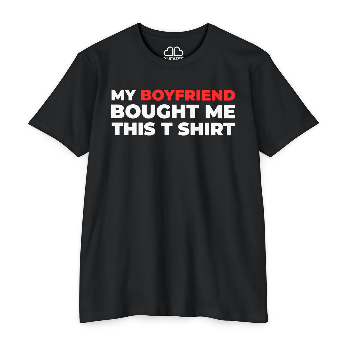 My Boyfriend Bought Me This T-Shirt